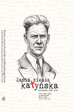 Zanim ziemia katyńska wchłonęła jego krew. Listy Pawła Słani do narzeczonej Marii Lortz z lat 1933 - 1939