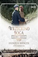 Okładka - Wrzeciono Boga. Tom 2. Wdowi grosz - Andrzej H. Wojaczek