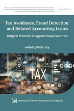 Okładka - Tax Avoidance, Fraud Detection and Related Accounting Issues: Insights from the Visegrad Group Countries - Piotr Luty
