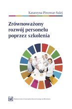 Okładka - Zrównoważony rozwój personelu poprzez szkolenia - Katarzyna Piwowar-Sulej