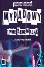 Okładka - Wypadowy - twór anormalny - Florian Konrad