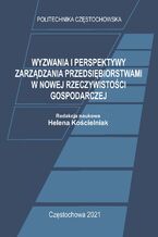 Wyzwania i perspektywy zarządzania przedsiębiorstwami w nowej rzeczywistości gospodarczej