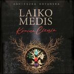 Okładka - Laiko medis - Kraina Cienia - Agnieszka Kotuńska