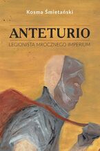 Anteturio -- Legionista Mrocznego Imperium