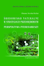 Okładka - Środowisko naturalne w strategiach przedsiębiorstw. Perspektywa interesariuszy - Oksana Seroka-Stolka