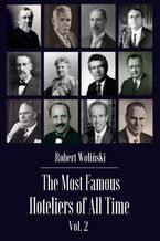 Okładka - The Most Famous Hoteliers of All Time Vol. 2 - Robert Woliński