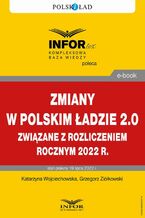 Zmiany w Polskim Ładzie 2.0 związane z rozliczeniem rocznym za 2022 r