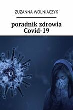 Okładka - poradnik zdrowia Covid-19 - Zuzanna Wolniaczyk