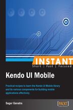Instant Kendo UI Mobile. Practical recipes to learn the Kendo UI Mobile library and its various components for building mobile applications effectively