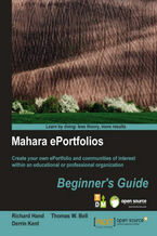 Mahara ePortfolios: Beginner's Guide. Create your own ePortfolio and communities of interest within an educational and professional organization with this book and