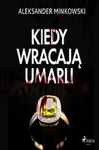 Okładka - Kiedy wracają umarli - Aleksander Minkowski