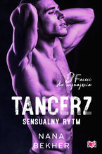 Tancerz. Sensualny rytm. Faceci do wynajęcia. Tom 9