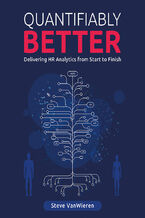 Okładka książki Quantifiably Better: Delivering HR Analytics from Start to Finish