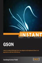 Instant GSON. Learn to create JSON data from Java objects and implement them in an application with the GSON library