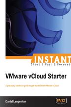 Okładka - Instant VMware vCloud Starter. A practical, hands-on guide to get started with VMware vCloud - Daniel Langenhan