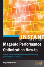 Okładka - Instant Magento Performance Optimization How-to. Improve the performance of your Magento stores using practical, hands-on recipes - Mathieu Nayrolles