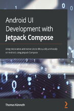 Android UI Development with Jetpack Compose. Bring declarative and native UIs to life quickly and easily on Android using Jetpack Compose