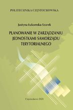 Planowanie w zarządzaniu jednostkami samorządu terytorialnego