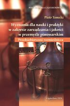 Wyzwania dla nauki i praktyki w zakresie zarządzania i jakości w przemyśle piwowarskim. Przedsiębiorczość rzemieślnicza