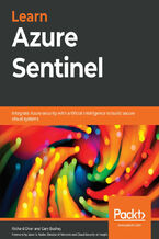 Okładka - Learn Azure Sentinel. Integrate Azure security with artificial intelligence to build secure cloud systems - Richard Diver, Gary Bushey, Jason S. Rader