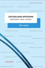 Lektura jako spotkanie. Brzozowski - tekst - metoda