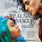 (Nie)realna magia. Antologia opowiadań