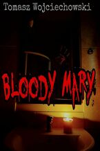 Okładka - Bloody Mary - Tomasz Wojciechowski