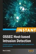 Instant OSSEC Host-based Intrusion Detection System. A hands-on guide exploring OSSEC HIDS for operational and security awareness