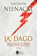 Dagome Iudex (Tom 1). Ja, Dago