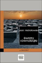 Okładka - Światy równoległe - Piotr Michałowski