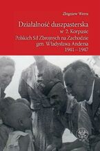 Dziaalno duszpasterska w 2. Korpusie Polskich Si Zbrojnych na Zachodzie gen. Wadysawa Andersa 1941-1947