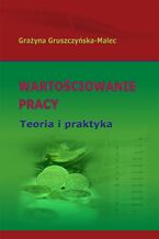 Wartościowanie pracy. Teoria i praktyka