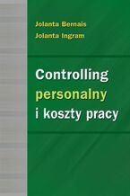 Okładka - Controlling personalny i koszty pracy - Jolanta Bernais, Jolanta Ingram