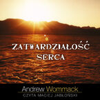 Okładka - Zatwardziałość serca - Andrew Wommack