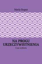 Na progu urzeczywistnienia