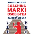 Okładka - Coaching marki osobistej czyli Kariera lidera - Sergiusz Trzeciak
