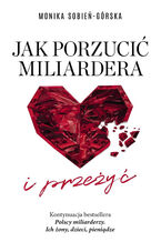 Jak porzucić miliardera i przeżyć