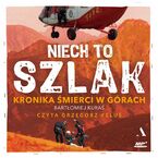 Okładka - Niech to szlak! Kronika śmierci w górach - Bartłomiej Kuraś
