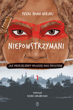 Okładka - Niepowstrzymani. Jak przejęliśmy władzę nad światem - Yuval Noah Harari