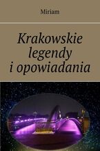 Okładka - Krakowskie legendy i opowiadania - Miriam