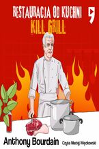 Okadka ksiki Kill Grill. Restauracja od kuchni