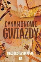 Okładka - Cynamonowe gwiazdy - Małgorzata Starosta