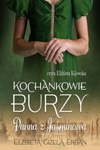 Okładka - Panna z Jaśminowa. Kochankowie Burzy. Tom 1 - Elżbieta Gizela Erban