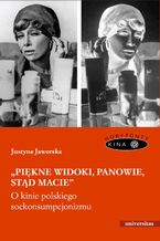 "Piękne widoki, panowie, stąd macie". O kinie polskiego sockonsumpcjonizmu