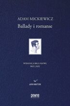 Okładka - Ballady i romanse. Wydanie jubileuszowe - Adam Mickiewicz, Adam Cedro, Magdalena Woźniewska-Działak, Bogusław Dopart