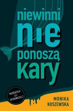 Okładka - Niewinni nie ponoszą kary - Monika Koszewska