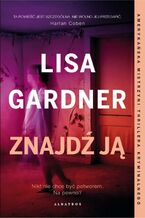 Okładka - ZNAJDŹ JĄ - Lisa Gardner