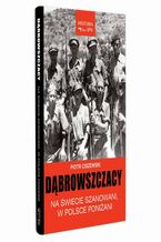 Dąbrowszczacy  Na świecie szanowani, w Polsce poniżani