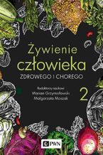 Żywienie człowieka zdrowego i chorego. t. 2