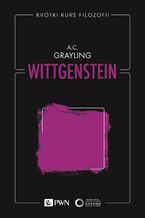 Okładka - Krótki kurs filozofii. Wittgenstein - A. C. Grayling